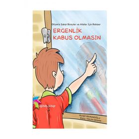 Ergenlik Kabus Olmasın - Nurgül Akmanoğlu Deniz Tekin Ersan