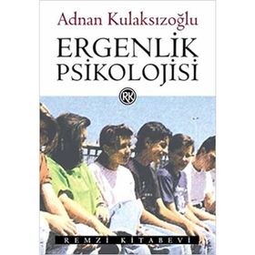 ERGENLIK PSIKOLOJISI - ADNAN KULAKSIZOĞLU