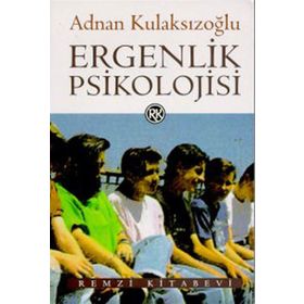 ERGENLIK PSIKOLOJISI - ADNAN KULAKSIZOĞLU