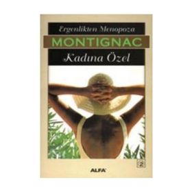 ERGENLIKTEN MENOPOZA KADINA ÖZEL - MICHEL MONTIGNAC