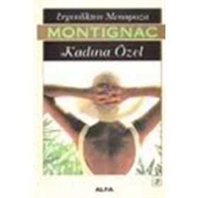 ERGENLIKTEN MENOPOZA KADINA ÖZEL - MICHEL MONTIGNAC