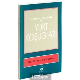 ERGEŞ UÇGUN VE YURT KOŞUGLARI - ERGEŞ UÇGUN