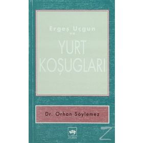 ERGEŞ UÇGUN VE YURT KOŞUGLARI - ERGEŞ UÇGUN