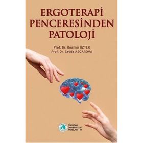 Ergoterapi Penceresinden Patoloji Prof. Dr. İbrahim Öztek