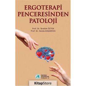 Ergoterapi Penceresinden Patoloji Prof. Dr. İbrahim Öztek