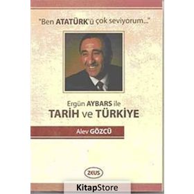 ERGÜN AYBARS İLE TARIH VE TÜRKİYE - ALEV GÖZCÜ