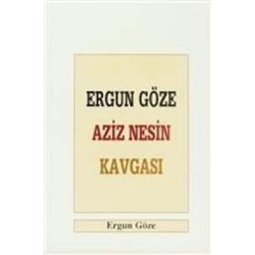ERGUN GÖZE AZIZ NESIN KAVGASI - GENEL