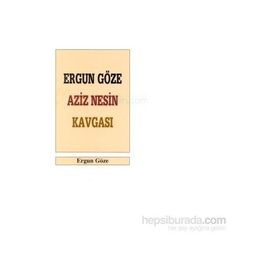 ERGUN GÖZE AZIZ NESIN KAVGASI - GENEL