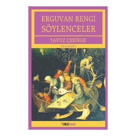 Erguvan Rengi Söylenceler / Yavuz Çekirge