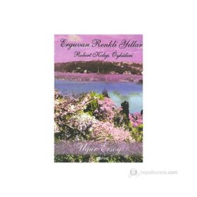 ERGUVAN RENKLI YILLAR -ROBERT KOLEJI ÖYKÜLERİ- - UĞUR ERSOY