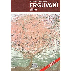 ERGUVANI ŞİİRLER - ERCÜMENT ASAF YANIÇ