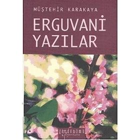 ERGUVANI YAZILAR - MÜŞTEHIR KARAKAYA