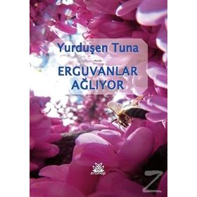 Erguvanlar Ağlıyor - Yurduşen Tuna