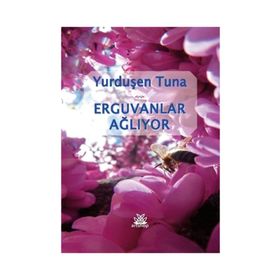 Erguvanlar Ağlıyor - Yurduşen Tuna
