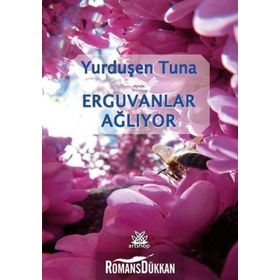Erguvanlar Ağlıyor - Yurduşen Tuna