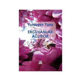 Erguvanlar Ağlıyor - Yurduşen Tuna