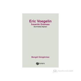 ERIC VOEGELIN İNSANLIK DRAMASI DIN - POLITIKA İLİŞKİLERİ - ERIC VOEGELIN