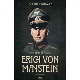 Erich Von Manstein - Osprey Büyük Komutanlar