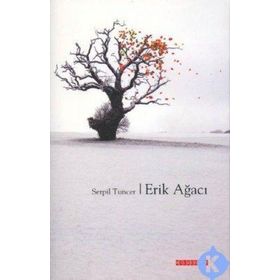 ERIK AĞACI - SERPIL TUNCER