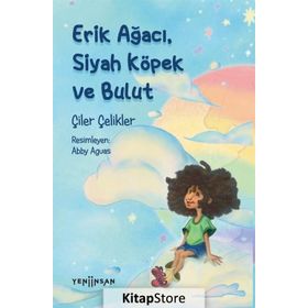 ERIK AĞACI, SIYAH KÖPEK VE BULUT - ÇİLER ÇELİKLER