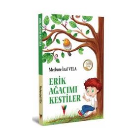 Erik Ağacımı Kesitiler - Mecbure İnal Vela