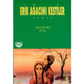 ERIK AĞACIMI KESTILER - MECBURE İNAL
