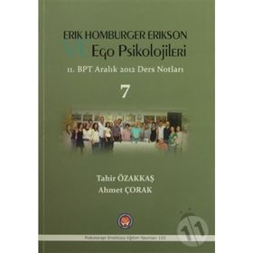 Erik Homburger Erikson ve Ego Psikolojileri - Tahir Özakkaş Ahmet Çorak