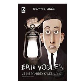 Erik Vogler ve Misty Abbey Kalesi Laneti - Beatriz Oses