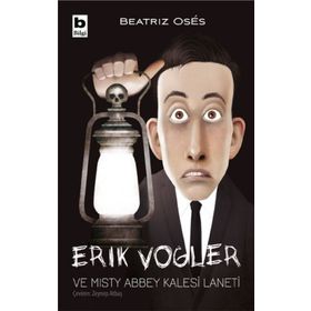 Erik Vogler ve Misty Abbey Kalesi Laneti - Beatriz Oses