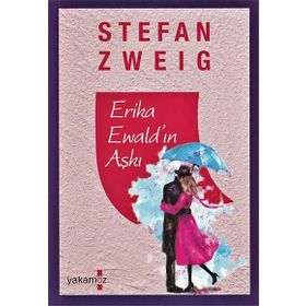 Erika Ewald'in Aşkı - Stefan Zweig