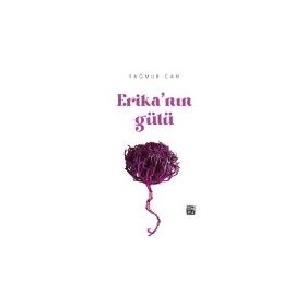 Erika'Nın Gülü - Yağmur Can