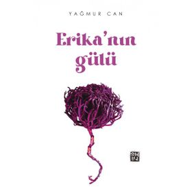 Erika'Nın Gülü - Yağmur Can
