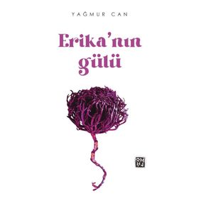 Erika'Nın Gülü - Yağmur Can