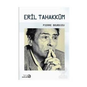 Eril Tahakküm - Pierre Bourdieu