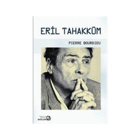 Eril Tahakküm - Pierre Bourdieu