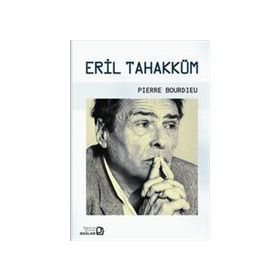 Eril Tahakküm - Pierre Bourdieu