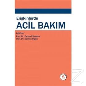 Erişkinlerde Acil Bakım - Nermin Olgun Fatma Eti Aslan