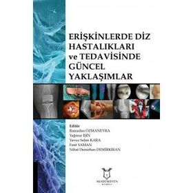 Erişkinlerde Diz Hastalıkları ve Tedavisinde Güncel Yaklaşımlar - Akademisyen Kitabevi