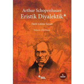 ERISTIK DIYALEKTIK HAKLI ÇIKMA SANATI - ARTHUR SCHOPENHAUER