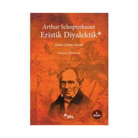 ERISTIK DIYALEKTIK HAKLI ÇIKMA SANATI - ARTHUR SCHOPENHAUER