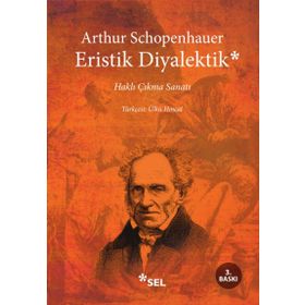 ERISTIK DIYALEKTIK HAKLI ÇIKMA SANATI - ARTHUR SCHOPENHAUER