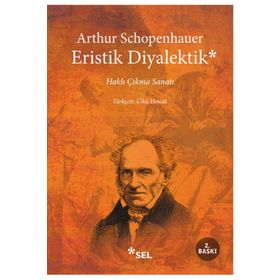 ERISTIK DIYALEKTIK HAKLI ÇIKMA SANATI - ARTHUR SCHOPENHAUER