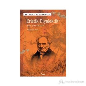ERISTIK DIYALEKTIK HAKLI ÇIKMA SANATI - ARTHUR SCHOPENHAUER