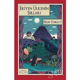 Eriyen Ülkenin Sırları - Pelin Turgut