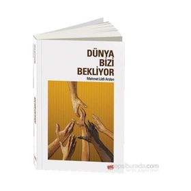 Erkam Yayınları - Dünya Bizi Bekliyor - Mehmet Lütfi Arslan