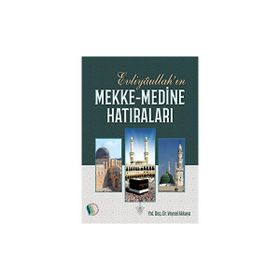 Erkam Yayınları - Evliyaullah'ın Mekke-Medine Hatıraları - Doç. Dr. Veysel Akkaya