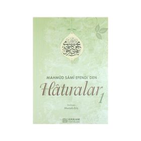 Erkam Yayınları - Mahmud Sami Efendi'den Hatıralar - 1 / Mustafa Eriş