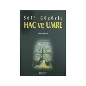 Erkam Yayınları - Sufi Gözüyle Hac ve Umre - Doç. Dr. Veysel Akkaya