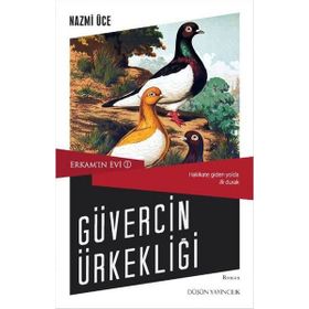 Erkam’ın Evi 1 - Güvercin Ürkekliği - Nazmi Üce