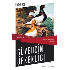 Erkam’ın Evi 1 - Güvercin Ürkekliği - Nazmi Üce